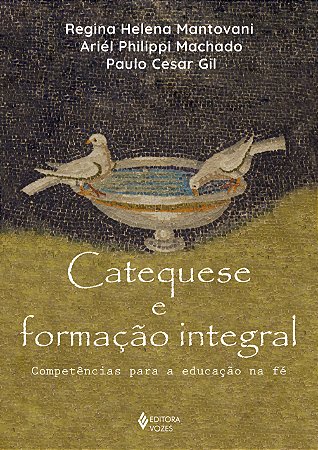 Catequese e Formacao Integral: Competencias para a Educacao na Fe