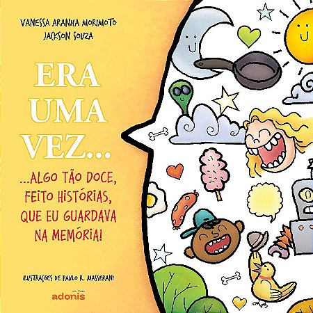 Era Uma Vez... Algo Tao Doce, Feito Historias, Que Eu Guardava na Memoria!