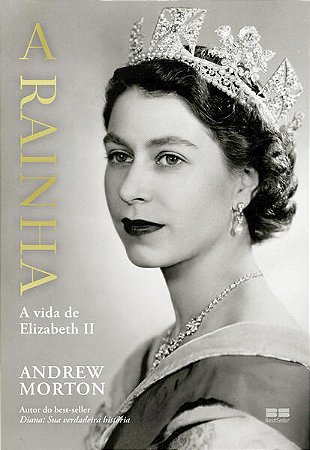 Rainha, A: a Vida de Elizabeth Iirainha, A: a Vida de Elizabeth Ii