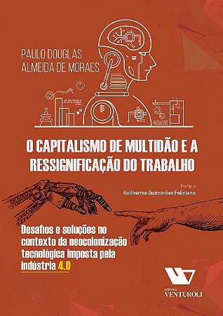 Capitalismo de Multidao e a Ressignificacao do Trabalho, O