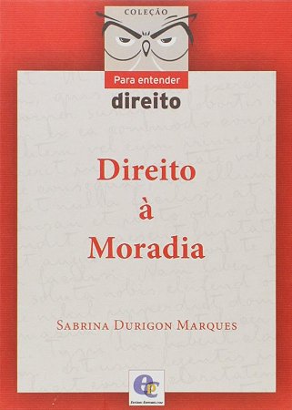 Direito a Moradia - Colecao para Entender Direito