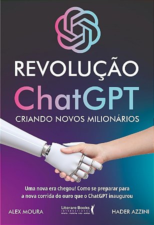 Revolucao Chatgpt: Criando Novos Milionarios