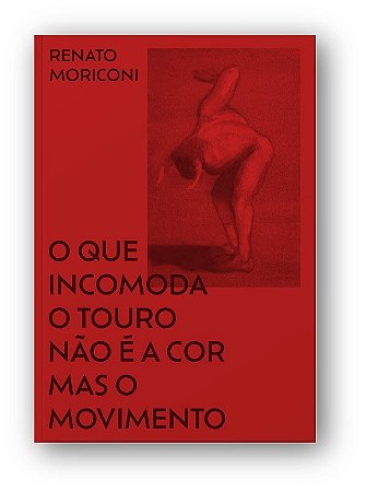 Que Incomoda o Touro Nao e a Cor Mas o Movimento, O