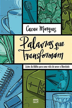 Palavras Que Transformam: Licoes da Biblia para Uma Vida de Amor e Liberdad