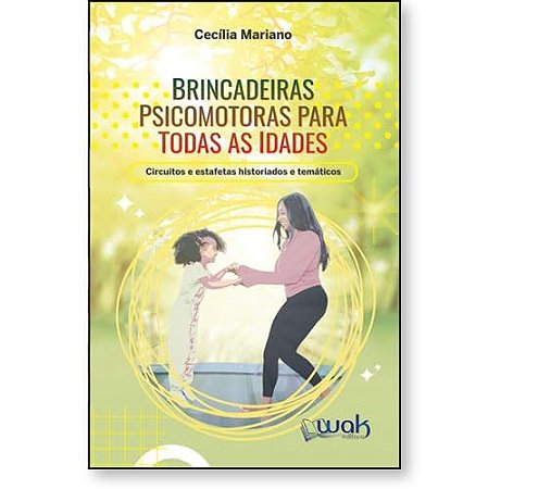 Brincadeiras Psicomotoras para Todas as Idades