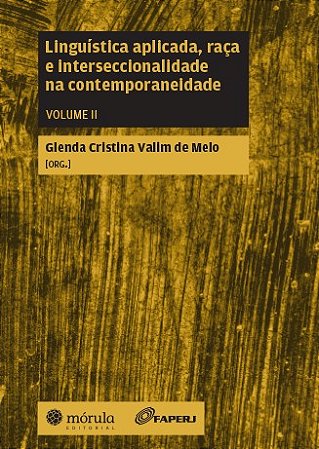 Linguistica Aplicada, Raca e Interseccionalidade na Contemporaneidade Vol.