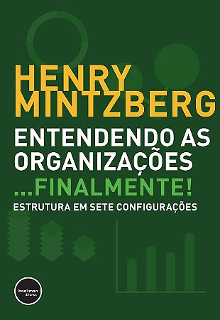 Entendendo as Organizacoes...finalmente!: Estrutura em Sete Configuracoes