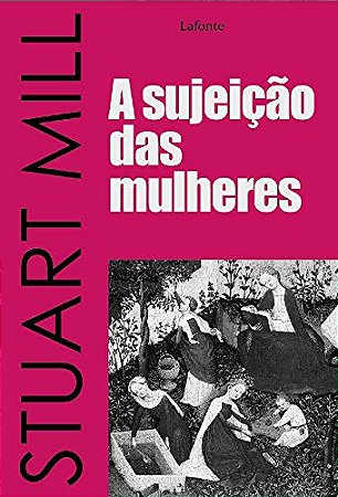 Sujeicao das Mulheres, A