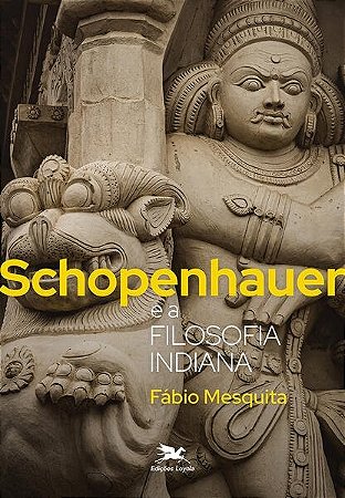 Schopenhauer e a Filosofia Indiana