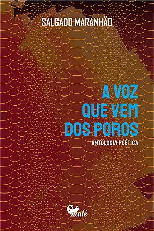 Voz Que Vem dos Poros, a - Antologia Poetica
