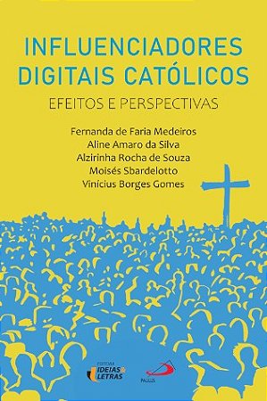 Influenciadores Digitais Catolicos: Efeitos e Perspectivas