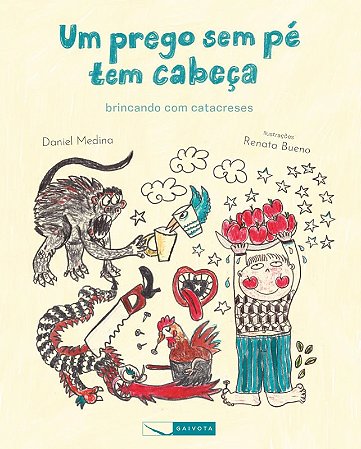 Prego sem pe Tem Cabeca, Um: Brincando com Catacreses