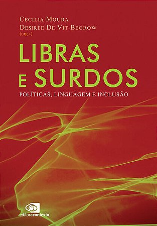 Libras e Surdos: Politicas, Linguagem e Inclusao