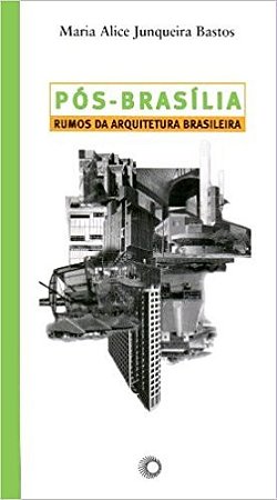 Pos-brasilia: Rumos da Arquitetura Brasileira