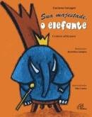 Sua Majestade, o Elefante - Contos Africanos