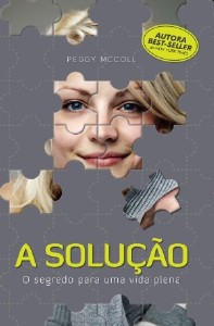 Solucao, a - o Segredo para Uma Vida Plena
