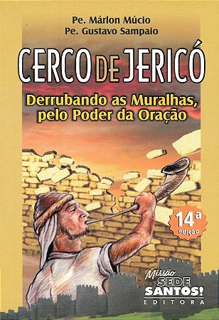 Cerco de Jerico. Derrubando as Muralhas, Pelo Poder da Oracao