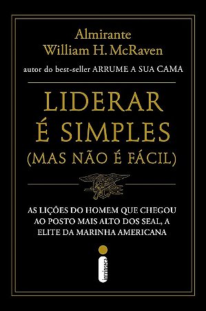 Liderar e Simples (mas Nao e Facil): as Licoes do Homem Que Chegou ao Posto