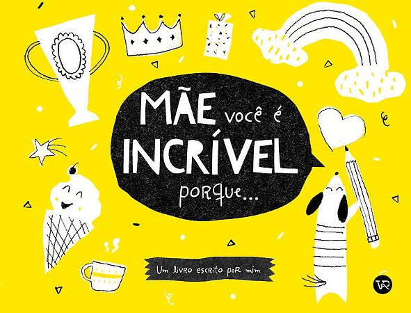Mae, Voce e Incrivel Porque...