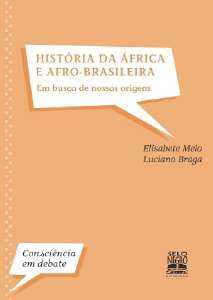 Historia da Africa e Afro-brasileira - em Busca de Nossas Raizes - Col.cons