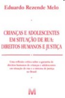 Criancas e Adolescentes em Situacao de Rua: Direitos Humanos e Justica