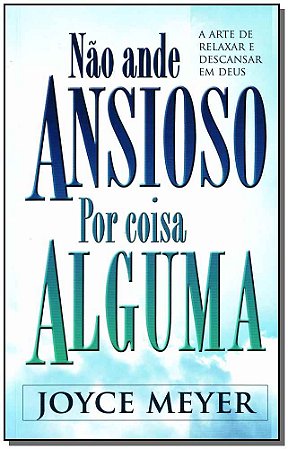 Nao Ande Ansioso por Coisa Alguma