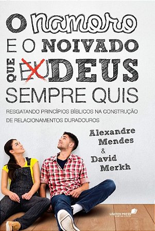 Namoro e o Noivado Que Deus Sempre Quis, O