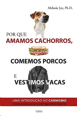 Por Que Amamos Cachorros, Com.porcos e Vest. Vacas