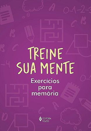 Treine Sua Mente: Exercícios para Memória