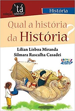 Qual a Historia da Historia  - Col. Ta Sabendo