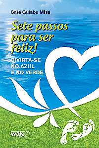Sete Passos para Ser Feliz! - Divirta-se no Azul e no Verde
