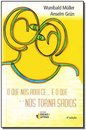 Que Nos Adoece... e o Que Nos Torna Sadios, O