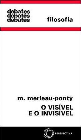 Visivel e o Invisivel, O