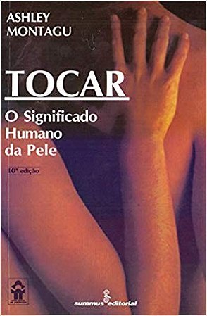 Tocar - o Significado Humano da Pele