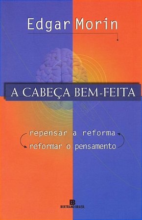 Cabeca Bem-feita, a  Repensar a Reforma Reformar o Pensamento