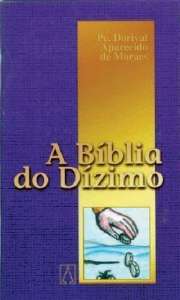 Biblia do Dizimo, A