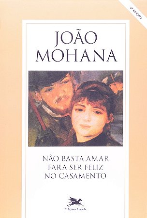 Nao Basta Amar para Ser Feliz no Casamento