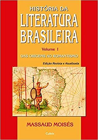 Historia da Literatura Brasileira  - Vol. I