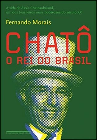 Chato - o Rei do Brasil (edicao Economica)