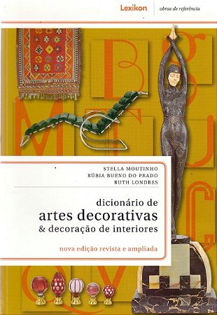 Dicionario de Artes Decorativas e Decoracao de Interiores