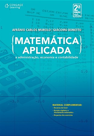 Matematica Aplicada a Administracao, Economia e Contabilidade