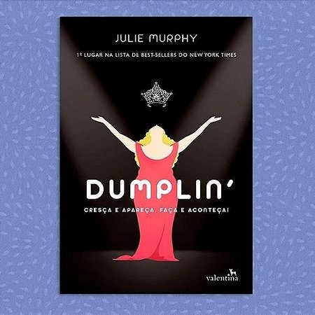 Dumplin - Cresca e Apareca Faca e Aconteca