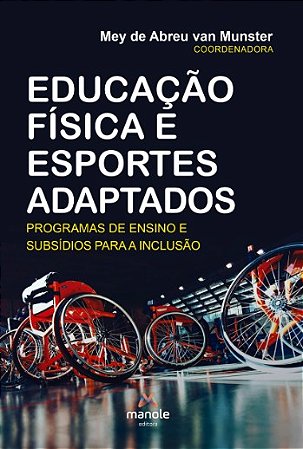 Educacao Fisica e Esportes Adaptados: Programas de Ensino e Suvsidios para