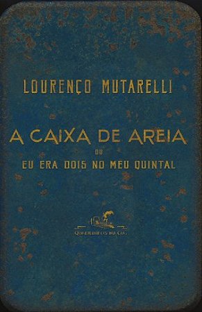 Caixa de Areia, A: Ou Eu era Dois no Meu Quinta
