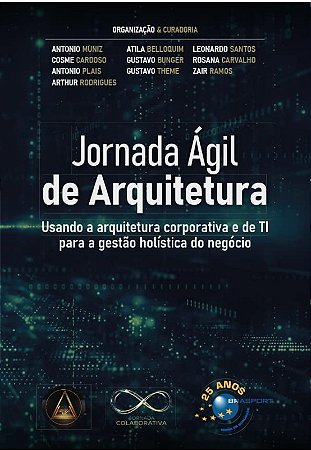 Jornada Agil de Arquitetura: Usando a Arquitetura Corporativa e de Ti para