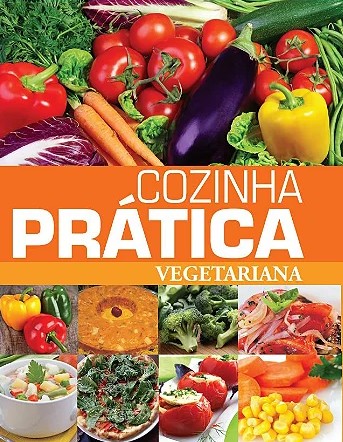 Cozinha Pratica: Vegetariana