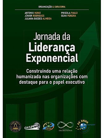 Jornada da Lideranca Exponencial: Construindo Uma Relacao Humanizada nas