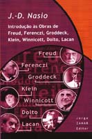 Introducao as Obras de Freud, Ferenczi, Groddeck, Klein, Winnicott, Dolto,