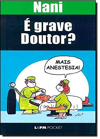 E Grave Doutor