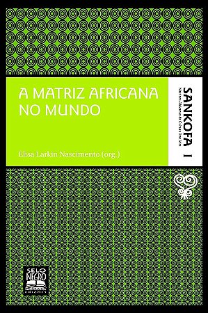 Matriz Africana no Mundo, a - Vol.1